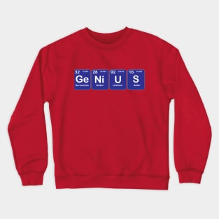 Genius quote  Design with Chemistry Sience  Periodic table Elements  for Science and Chemisty students Crewneck Sweatshirt
